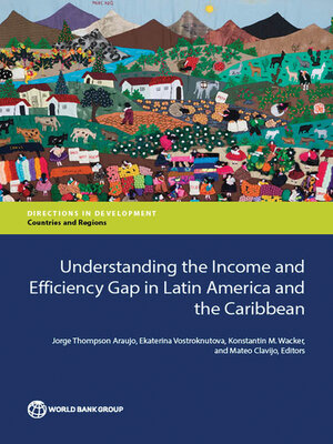 cover image of Understanding the Income and Efficiency Gap in Latin America and the Caribbean